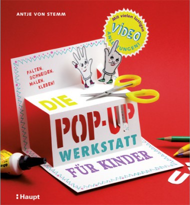 Die Pop Up Werkstatt Fur Kinder Antje Von Stemm